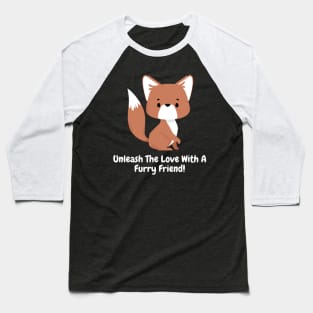 Unleash The Love With A Furry Friend! Baseball T-Shirt